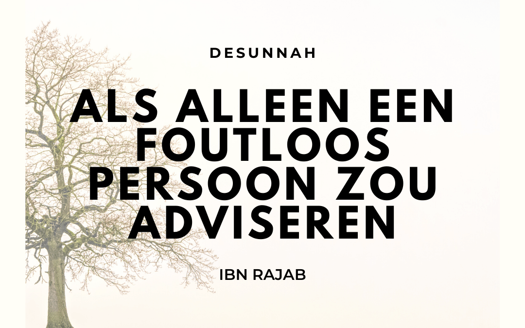 Als alleen een foutloos persoon zou adviseren