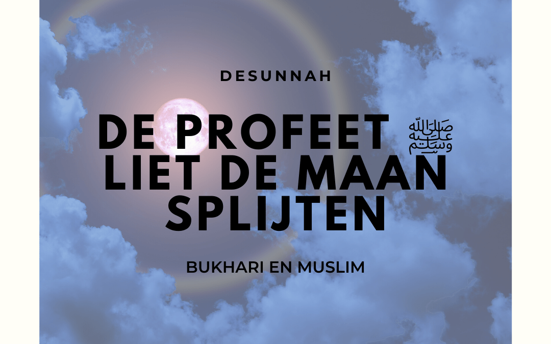 De profeet ‎ﷺ liet de maan splijten