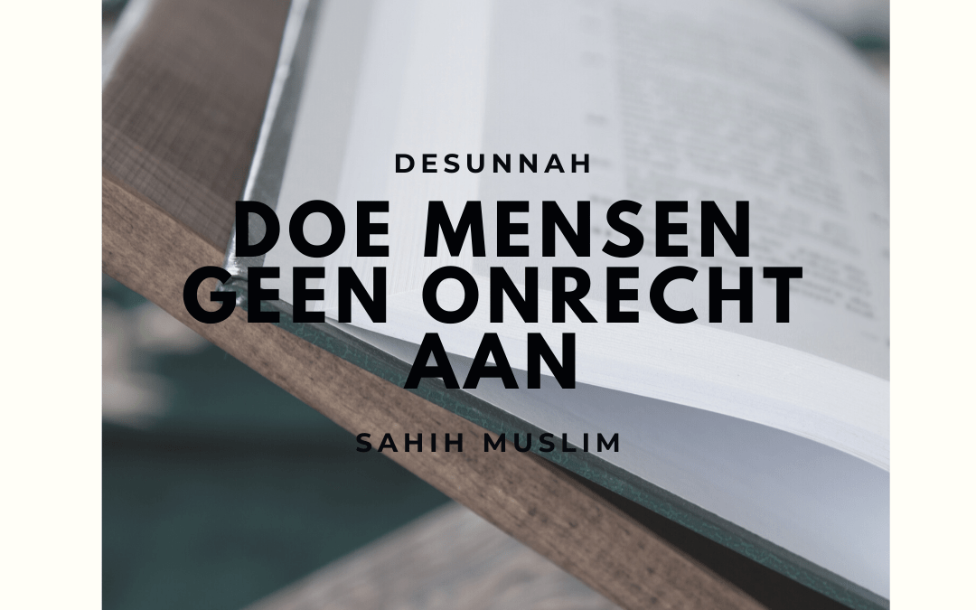 Doe mensen geen onrecht aan