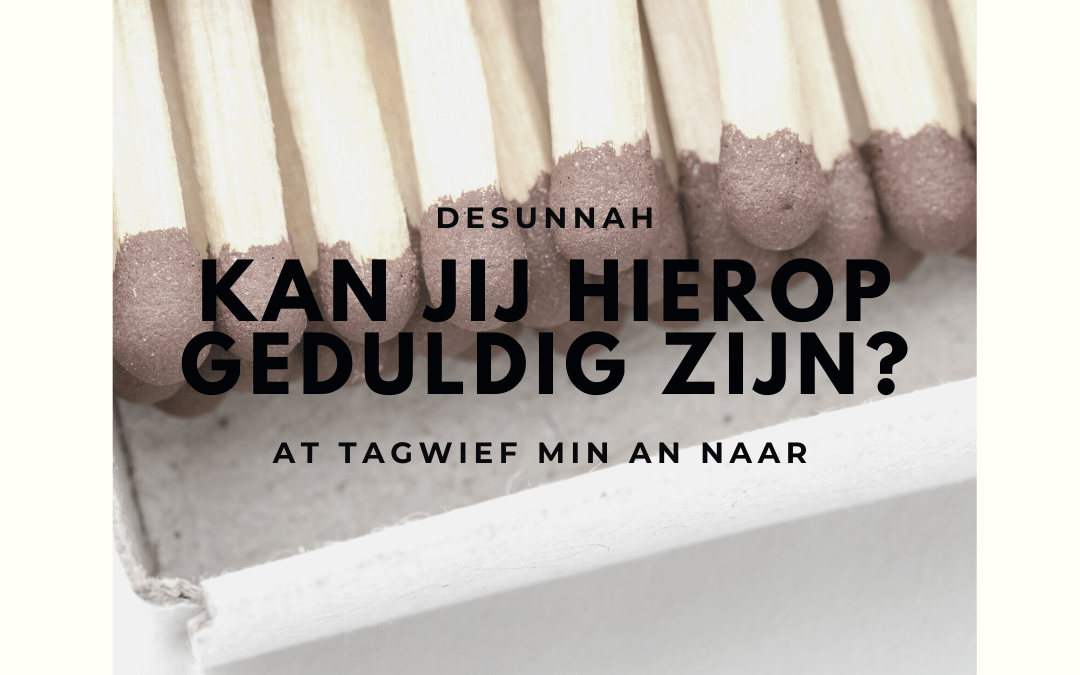 Kan jij hierop geduldig zijn?