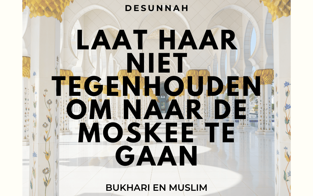 Laat haar niet tegenhouden om naar de moskee te gaan