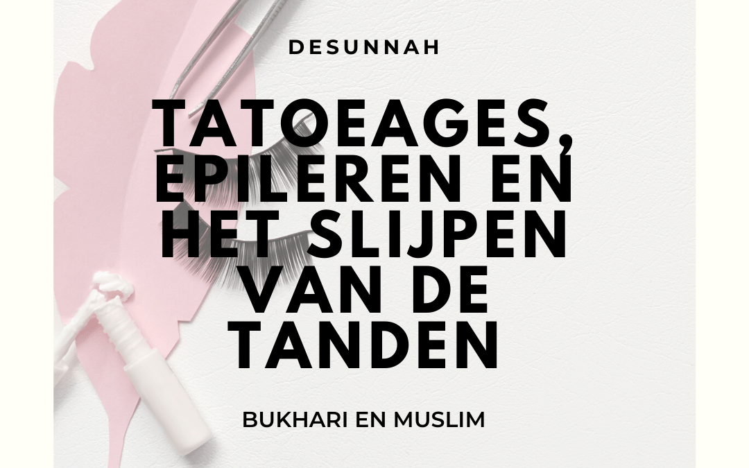 Tatoeages, epileren en het slijpen van de tanden