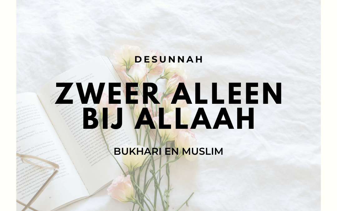 Zweer alleen bij Allaah